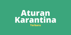 Aturan karantina Terbaru